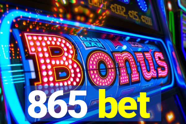 865 bet